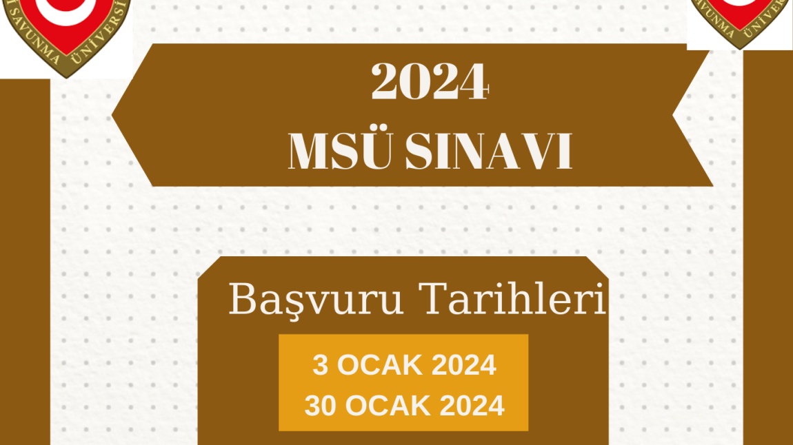 MSÜ 2024 BAŞVURULARI(3-30 OCAK 2024)